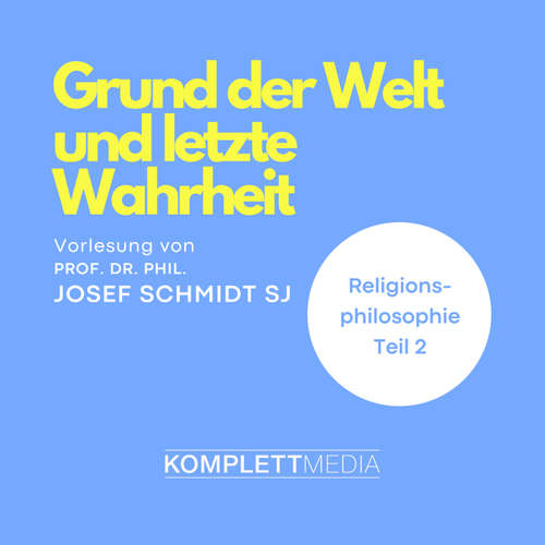 Hoerbuch Religionsphilosophie (2) - Josef Schmidt - Josef Schmidt