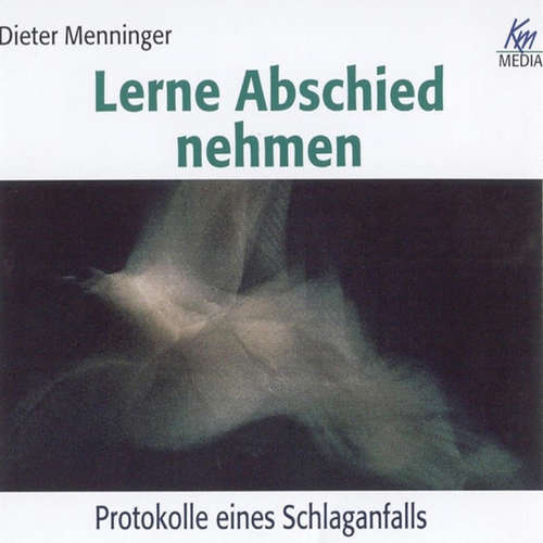 Hoerbuch Lerne Abschied nehmen - Dieter Menninger - Dieter Menninger