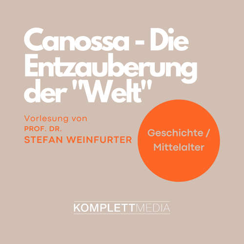 Hoerbuch Canossa - Die Entzauberung der "Welt" - Stefan Weinfurter - Stefan Weinfurter