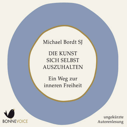 Hoerbuch Die Kunst sich selbst auszuhalten - Michael Bordt SJ - Michael Bordt SJ