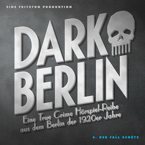 Hoerbuch Dark Berlin Eine True Crime Hörspiel-Reihe aus dem Berlin der 1920er Jahre - 4. Fall - Johanna Magdalena Schmidt - Detlef Brierstedt
