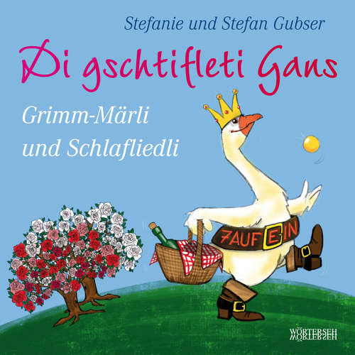 Hoerbuch Di gschtifleti Gans - Stefanie Gubser - Stefan Gubser