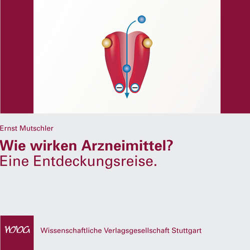 Hoerbuch Wie wirken Arzneimittel? Eine Entdeckungsreise. - Ernst Mutschler - Ernst Mutschler