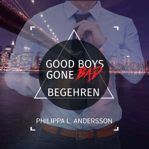 Hoerbuch Good Boys Gone Bad - Begehren - Philippa L. Andersson - Lars Schmidtke