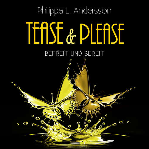 Hoerbuch Tease & Please - befreit und bereit - Philippa L. Andersson - Vincent Fallow