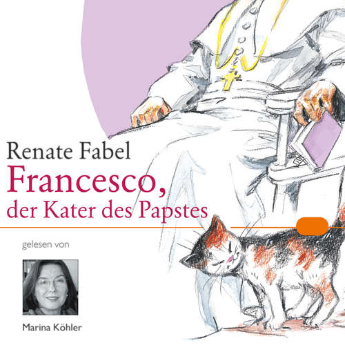 Hoerbuch Francesco, der Kater des Papstes - Renate Fabel - Marina Köhler