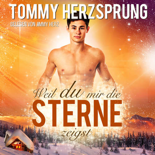 Hoerbuch Weil du mir die Sterne zeigst. Männerherzen schlagen schneller - Tommy Herzsprung - Jimmy Herz