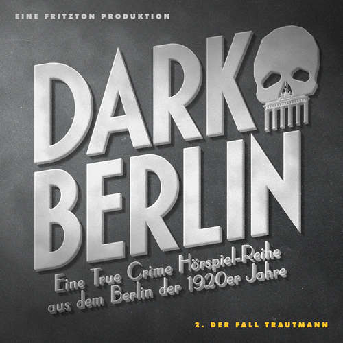 Hoerbuch Dark Berlin Eine True Crime Hörspiel-Reihe aus dem Berlin der 1920er Jahre - 2. Fall - Johanna Magdalena Schmidt - Detlef Bierstedt