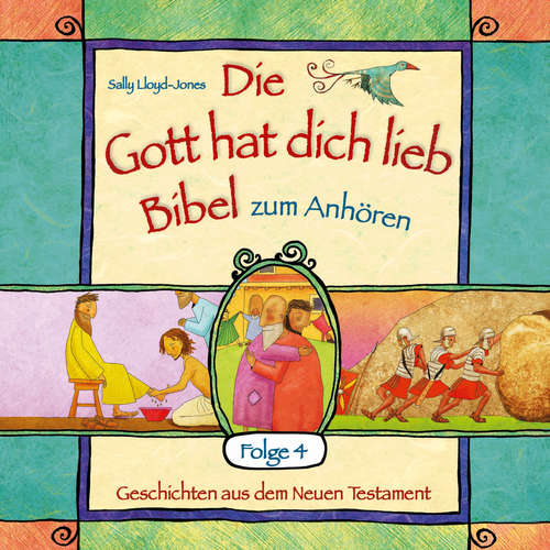 Hoerbuch Die Gott hat dich lieb Bibel zum Anhören - Geschichten aus dem Neuen Testament - Folge 4 - Sally Lloyd-Jones - Philipp Schepmann