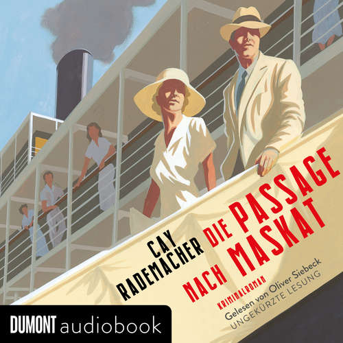 Hoerbuch Die Passage nach Maskat - Cay Rademacher - Oliver Siebeck