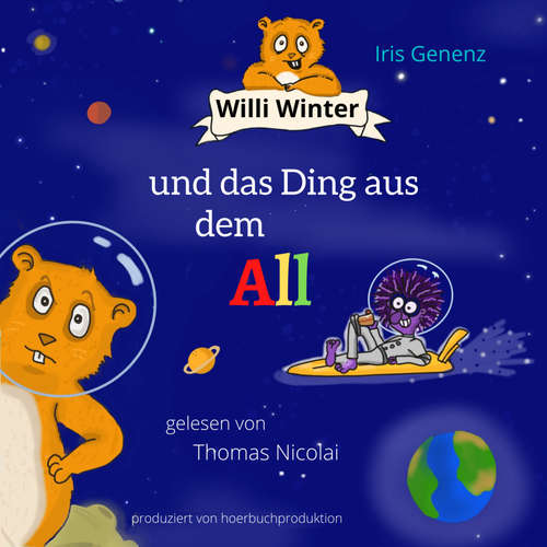 Hoerbuch Willi Winter und das Ding aus dem All - Iris Genenz - Thomas Nicolai