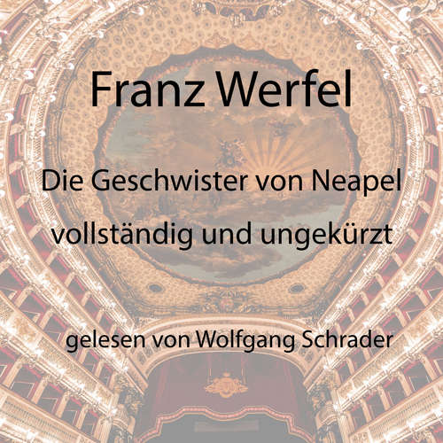 Hoerbuch Die Geschwister von Neapel - Franz Werfel - Wolfgang Schrader