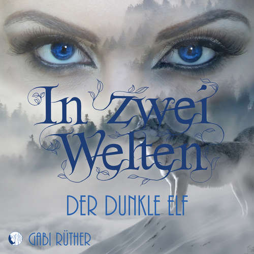 Hoerbuch In zwei Welten - Der dunkle Elf - Gabi Rüther - Gabi Rüther