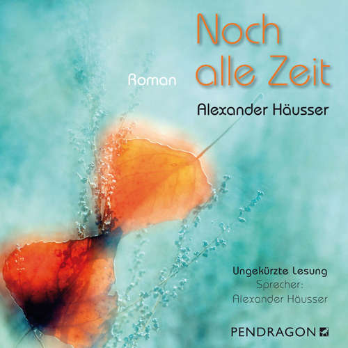 Hoerbuch Noch alle Zeit - Alexander Häusser - Alexander Häusser