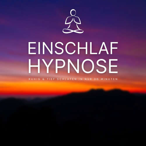 Hoerbuch Einschlafhypnose: Ruhig & Tief Schlafen in nur 30 Minuten - Stress abbauen mit Selbsthypnose - Martin Ruthenberg