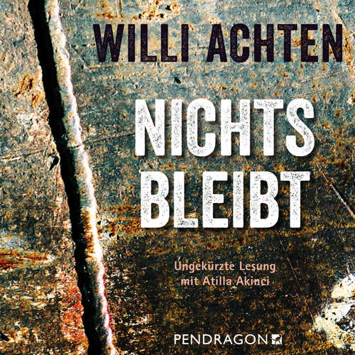 Hoerbuch Nichts bleibt - Willi Achten - Atilla Akinci