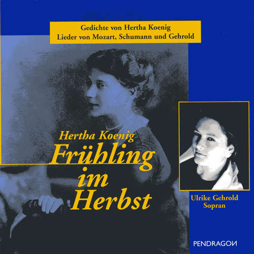 Hoerbuch Frühling im Herbst - Hertha Koenig - Therese Berger