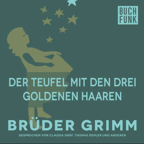 Hoerbuch Der Teufel mit den drei goldenen Haaren - Brüder Grimm - Thomas Dehler