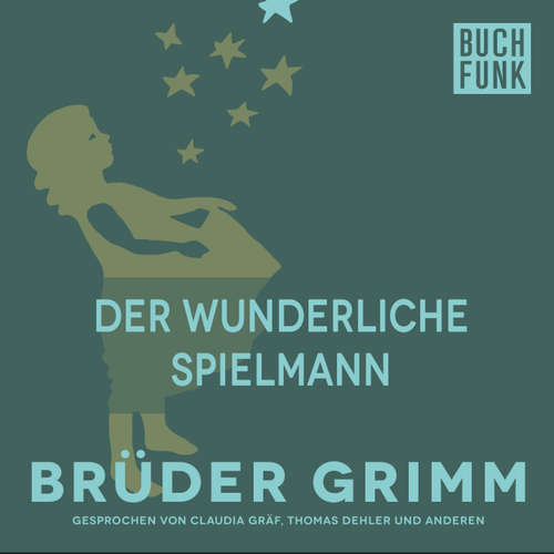 Hoerbuch Der wunderliche Spielmann - Brüder Grimm - Claudia Gräf