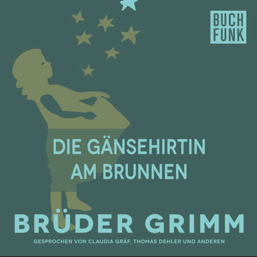 Hoerbuch Die Gänsehirtin am Brunnen - Brüder Grimm - Thomas Dehler