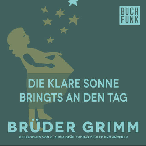 Hoerbuch Die klare Sonne bringts an den Tag - Brüder Grimm - Thomas Dehler