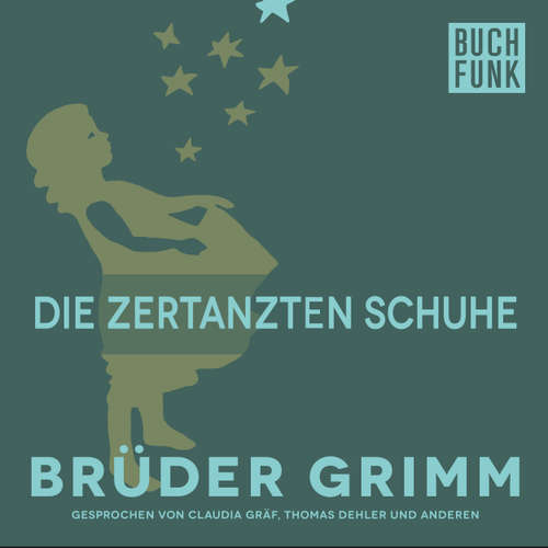 Hoerbuch Die zertanzten Schuhe - Brüder Grimm - Thomas Dehler