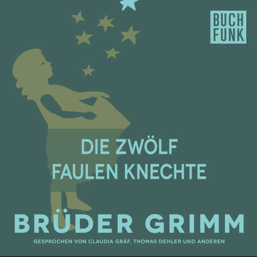 Hoerbuch Die zwölf faulen Knechte - Brüder Grimm - Thomas Dehler