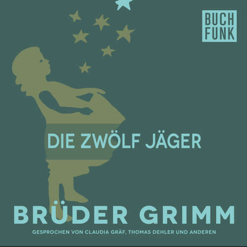 Hoerbuch Die zwölf Jäger - Brüder Grimm - Thomas Dehler