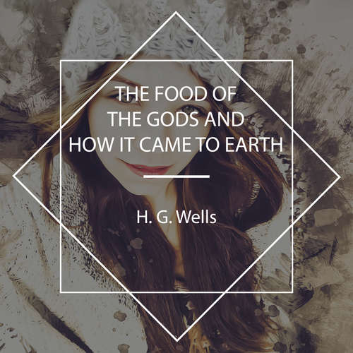 Audiobook The Food of the Gods and How It Came to Earth - H.G. Wells - Alex C. Telander