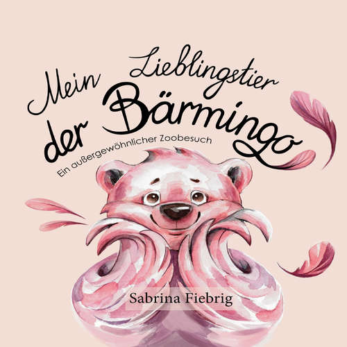 Hoerbuch Mein Lieblingstier der Bärmingo - Sabrina Fiebrig - Sabrina Fiebrig