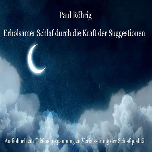 Hoerbuch Erholsamer Schlaf durch die Kraft der Suggestionen - Paul Röhrig - Paul Röhrig