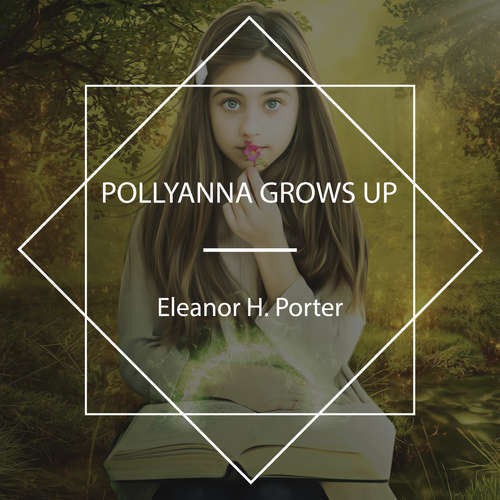 Audiobook Pollyanna Grows Up - Eleanor H. Porter - Mary Anderson