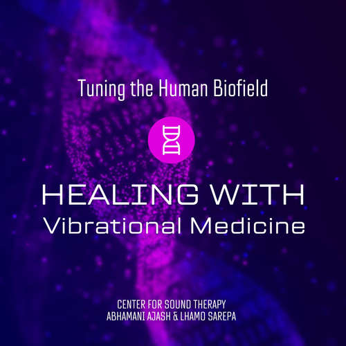 Audiobook Tuning The Human Biofield: Healing With Vibrational Medicine - CENTER FOR SOUND THERAPY - CENTER FOR SOUND THERAPY