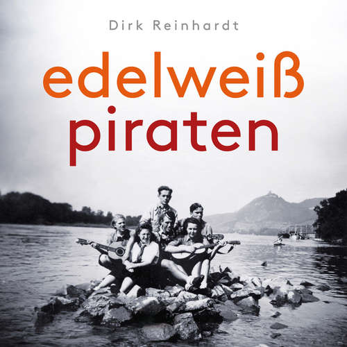 Hoerbuch Edelweißpiraten - Dirk Reinhardt - Miloš Milovanović