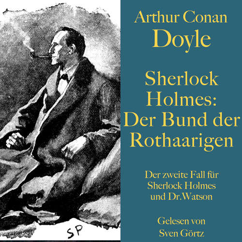 Hoerbuch Sherlock Holmes: Der Bund der Rothaarigen - Arthur Conan Doyle - Sven Görtz
