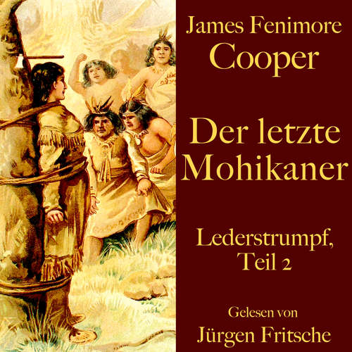 Hoerbuch James Fenimore Cooper: Der letzte Mohikaner - James Fenimore Cooper - Jürgen Fritsche