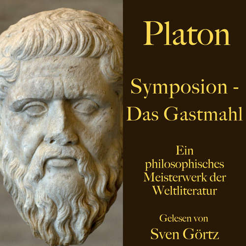 Hoerbuch Platon: Symposion – Das Gastmahl - Platon - Sven Görtz