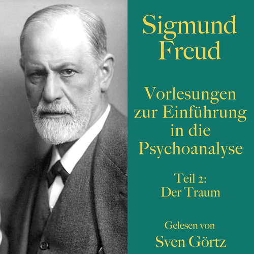 Hoerbuch Sigmund Freud: Vorlesungen zur Einführung in die Psychoanalyse. Teil 2 - Sigmund Freud - Sven Görtz