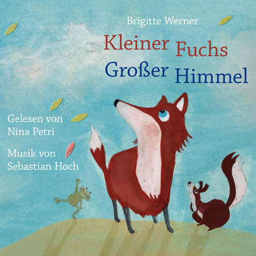 Hoerbuch Kleiner Fuchs, großer Himmel - Brigitte Werner - Nina Petri
