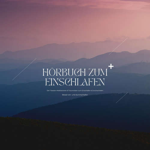 Hoerbuch Hörbuch zum Einschlafen: Die besten Meditationen, Hypnosen & Traumreisen zum Einschlafen & Durchschlafen - Patrick Lynen - Patrick Lynen