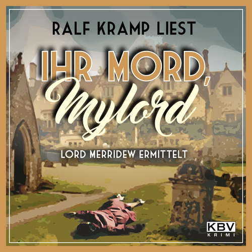 Hoerbuch Ihr Mord, Mylord - Ralf Kramp - Ralf Kramp