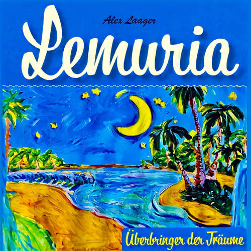 Hoerbuch Lemuria - Überbringer der Träume - Alex Laager - Robert Kerig