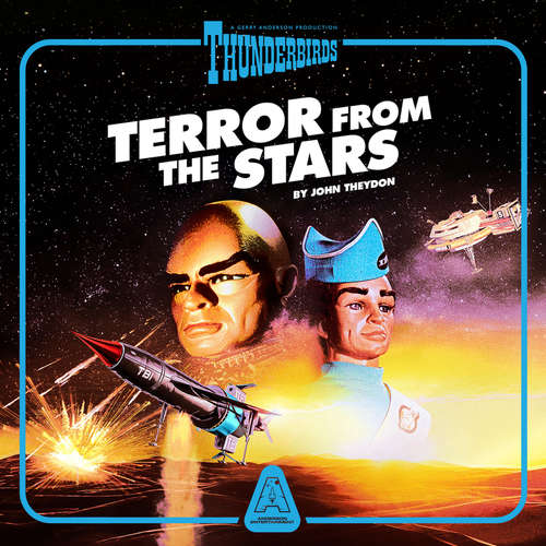 Audiobook Thunderbirds, Episode 1: Terror from the Stars - John Theydon - Jon Culshaw