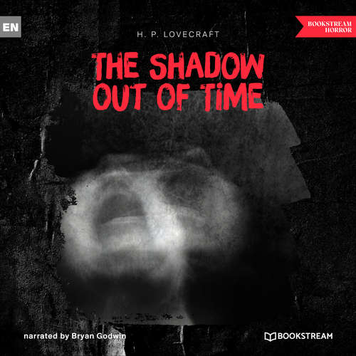 Audiobook The Shadow out of Time - H. P. Lovecraft - Bryan Godwin