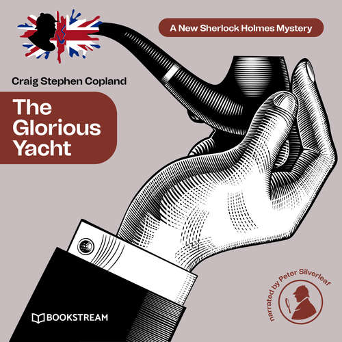 Audiobook The Glorious Yacht - A New Sherlock Holmes Mystery, Episode 19 - Sir Arthur Conan Doyle - Peter Silverleaf