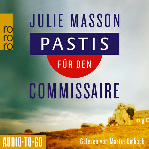 Hoerbuch Pastis für den Commissaire - Lucien Lefevre ermittelt, Band 1 - Julie Masson - Martin Umbach
