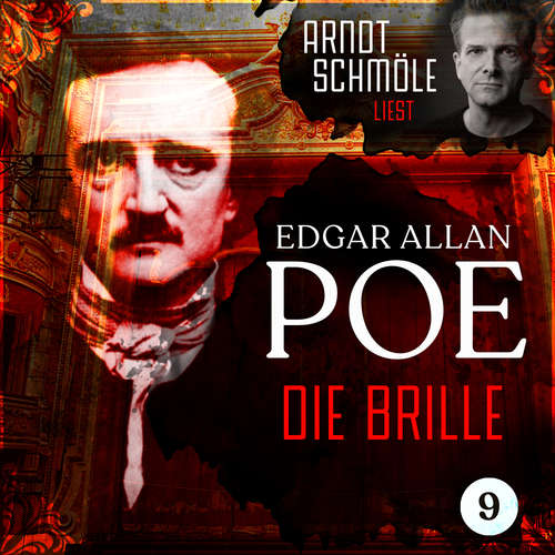 Hoerbuch Die Brille - Arndt Schmöle liest Edgar Allan Poe, Band 9 - Edgar Allan Poe - Arndt Schmöle