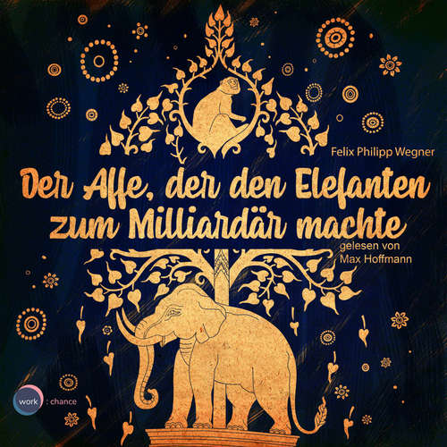 Hoerbuch Der Affe, der den Elefanten zum Milliardär machte - Felix Philipp Wegner - Max Hoffmann