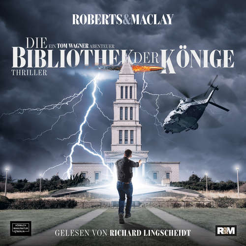 Hoerbuch Die Bibliothek der Könige - Ein Tom Wagner Abenteuer, Band 2 - Roberts & Maclay - Richard Lingscheidt