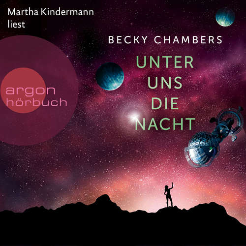 Hoerbuch Unter uns die Nacht - Wayfarer, Band 3 - Becky Chambers - Martha Kindermann